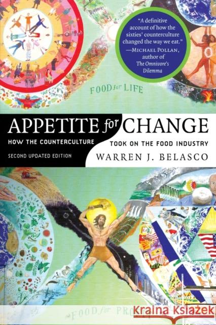 Appetite for Change: How the Counterculture Took on the Food Industry (Revised) Belasco, Warren J. 9780801473296