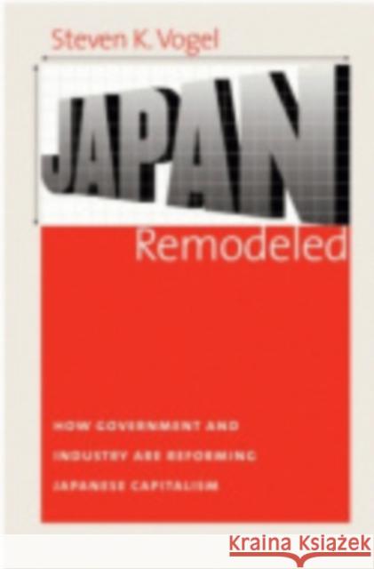 Japan Remodeled Vogel, Steven K. 9780801473715