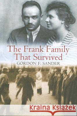The Frank Family That Survived Gordon F. Sander John Keegan 9780801473722 Cornell University Press