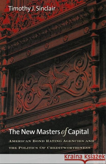 The New Masters of Capital Sinclair, Timothy J. 9780801474910 Cornell University Press