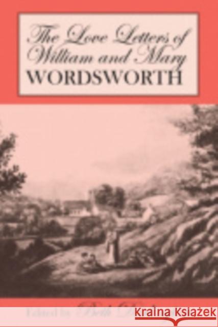 The Love Letters of William and Mary Wordsworth Beth Darlington 9780801475337 Cornell University Press