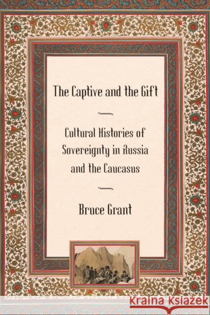 The Captive and the Gift Grant, Bruce 9780801475412