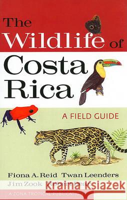 The Wildlife of Costa Rica: A Field Guide Reid, Fiona A. 9780801476105 Cornell University Press