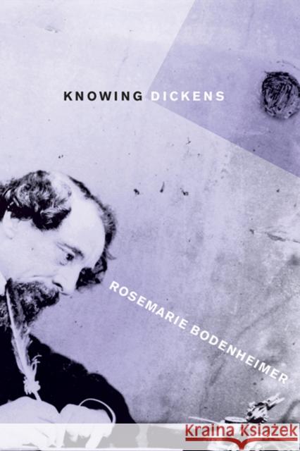 Knowing Dickens Rosemarie Bodenheimer 9780801476235 Cornell University Press