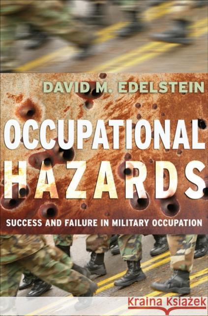 Occupational Hazards Edelstein, David M. 9780801476242 Cornell University Press