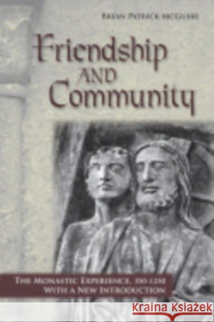 Friendship and Community McGuire, Brian Patrick 9780801476723 Cornell University Press