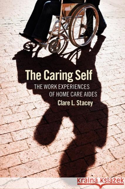 The Caring Self Stacey, Clare L. 9780801476990 ILR Press