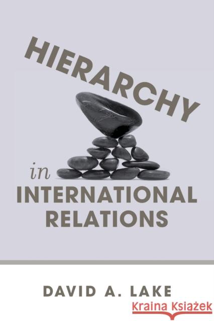 Hierarchy in International Relations David A. Lake 9780801477157 Not Avail