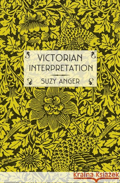 Victorian Interpretation Suzy Anger 9780801477447 0