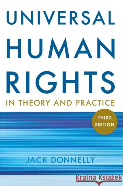 Universal Human Rights in Theory and Practice Jack Donnelly 9780801477706