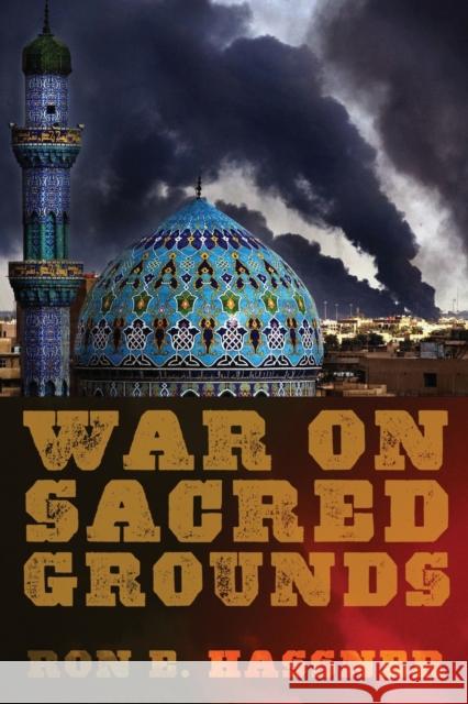 War on Sacred Grounds Ron E. Hassner 9780801478802