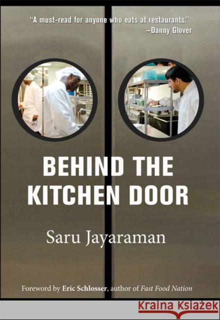 Behind the Kitchen Door Saru Jayaraman Eric Schlosser 9780801479519 Cornell University Press