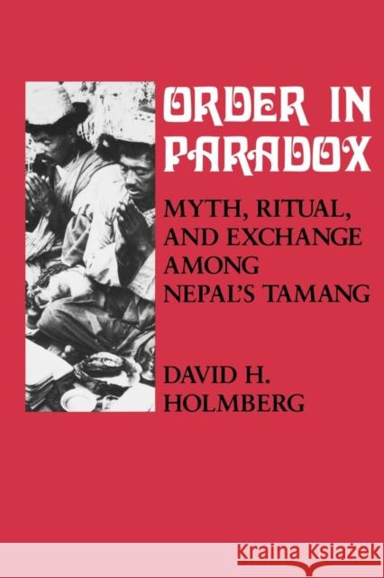 Order in Paradox: Myth and Ritual Among Nepal's Tamang Holmberg, David 9780801480553