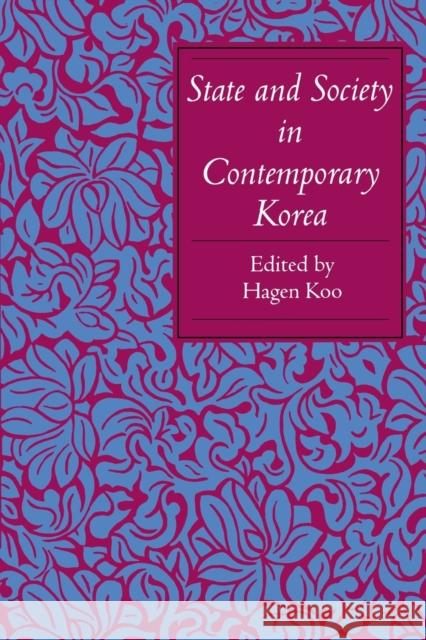 State and Society in Contemporary Korea Hagen Koo 9780801481062 Cornell University Press