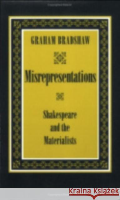 Misrepresentations Bradshaw, Graham 9780801481291 CORNELL UNIVERSITY PRESS