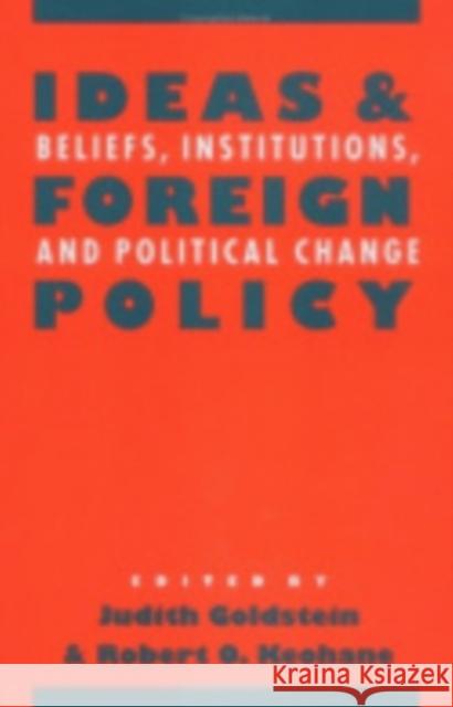 Ideas and Foreign Policy Goldstein, Judith 9780801481529 Cornell University Press