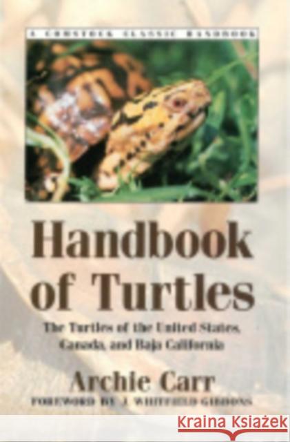 Handbook of Turtles: The Turtles of the United States, Canada, and Baja California Carr, Archie 9780801482540 Cornell University Press