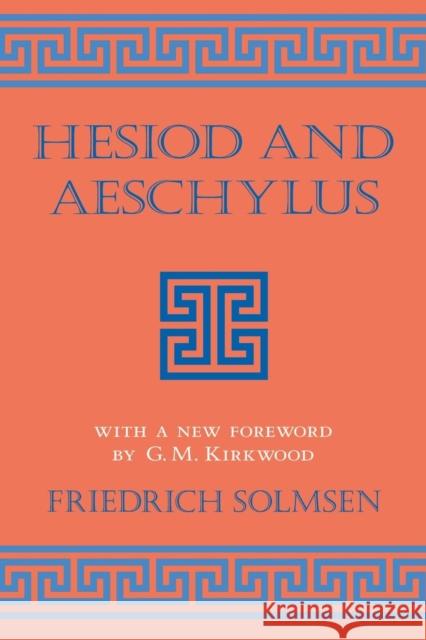 Hesiod and Aeschylus Friedrich Solmsen 9780801482748 CORNELL UNIVERSITY PRESS