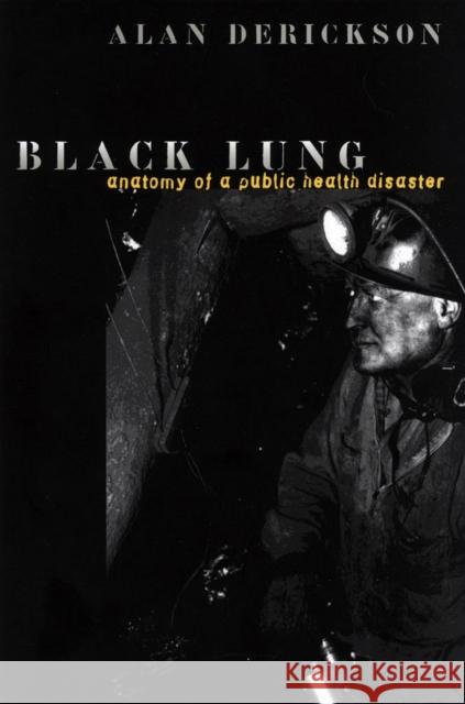 Black Lung: Anatomy of a Public Health Disaster  9780801482861 Cornell University Press