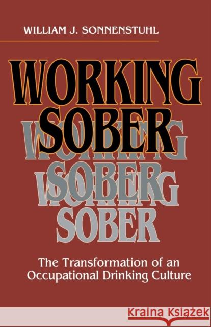 Working Sober Sonnenstuhl, William J. 9780801483486 ILR Press