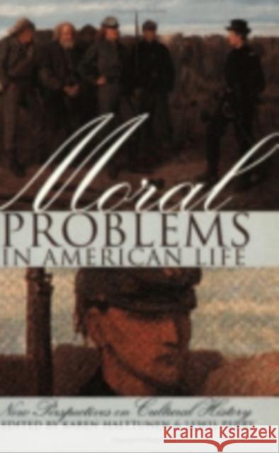 Moral Problems in American Life Halttunen, Karen 9780801483509 Cornell University Press