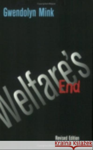 Welfare's End Gwendolyn Mink 9780801483936 Cornell University Press