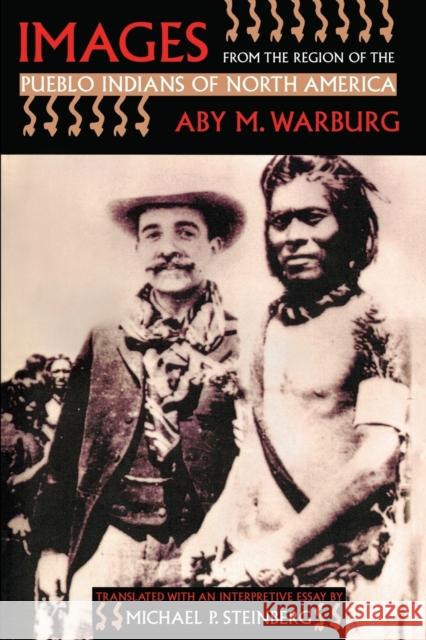 Images from the Region of the Pueblo Indians of North America Warburg, Aby M. 9780801484353