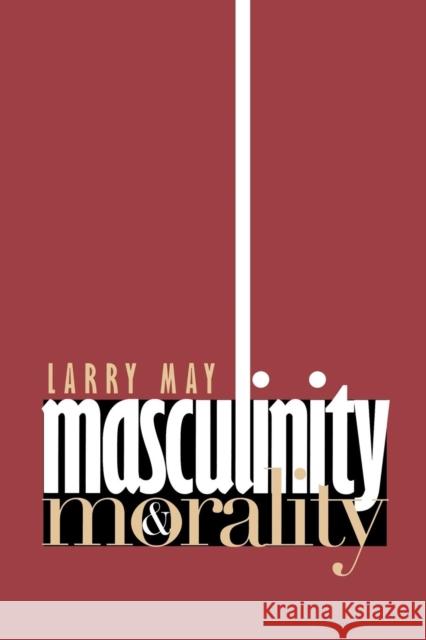 Masculinity and Morality: Narrative in the New Media Ecology May, Larry 9780801484421 Cornell University Press