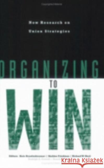 Organizing to Win Bronfenbrenner, Kate 9780801484469 Cornell University Press