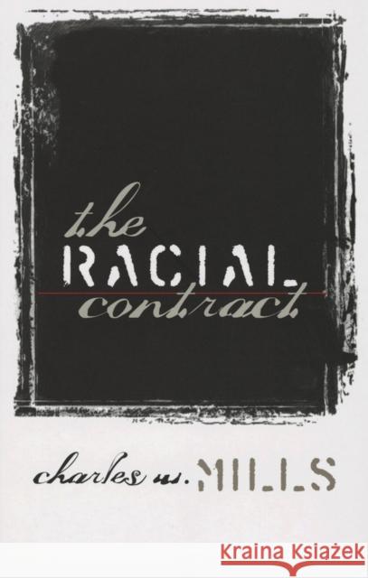 The Racial Contract Charles Wade Mills 9780801484636 Cornell University Press