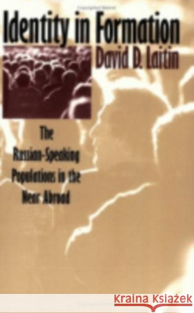 Identity in Formation: The Russian-Speaking Populations in the New Abroad Laitin, David D. 9780801484957 Cornell University Press