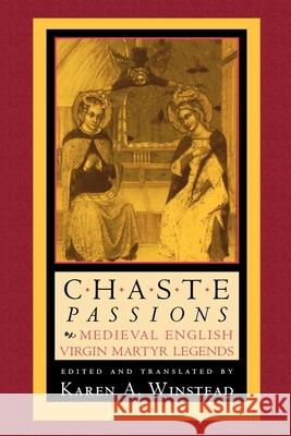 The Chaste Passions: Defining Women Through Feminist Practice Winstead, Karen a. 9780801485572 Cornell University Press
