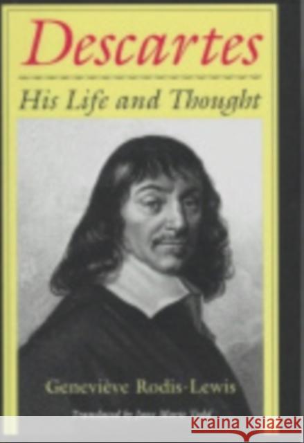 Descartes: His Life and Thought Rodis-Lewis, Genevieve 9780801486272 Cornell University Press