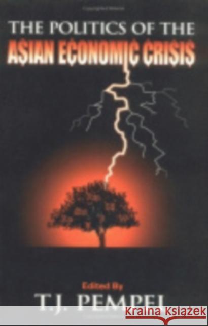 The Politics of the Asian Economic Crisis T. J. Pempel T. J. Pempel 9780801486340