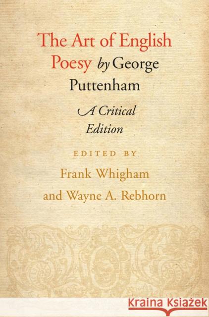 The Art of English Poesy Puttenham, George 9780801486524 Cornell University Press