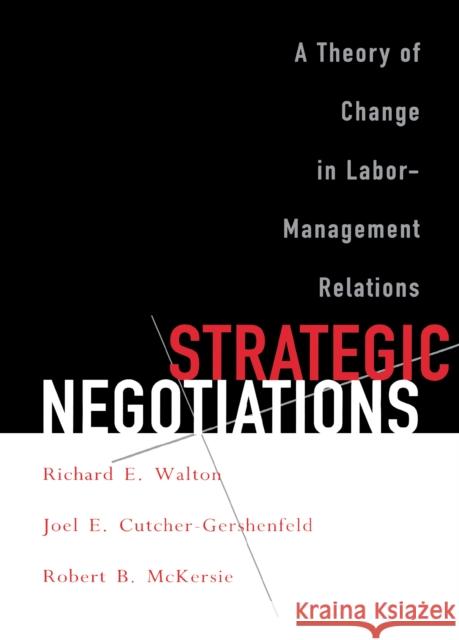 Strategic Negotiations Walton, Richard E. 9780801486975 Cornell University Press