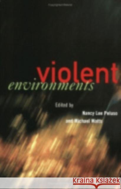 The Violent Environments: Social Bonds and Racial Hubris Peluso, Nancy Lee 9780801487118