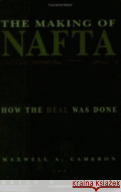 The Making of NAFTA Cameron, Maxwell a. 9780801487811