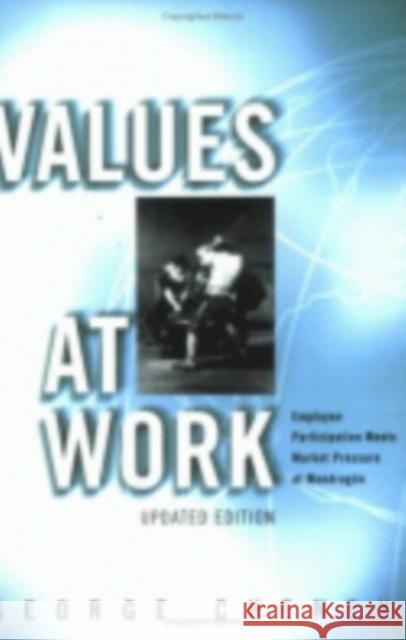 Values at Work: Employee Participation Meets Market Pressure at Mondragón Cheney, George 9780801488160 Cornell University Press
