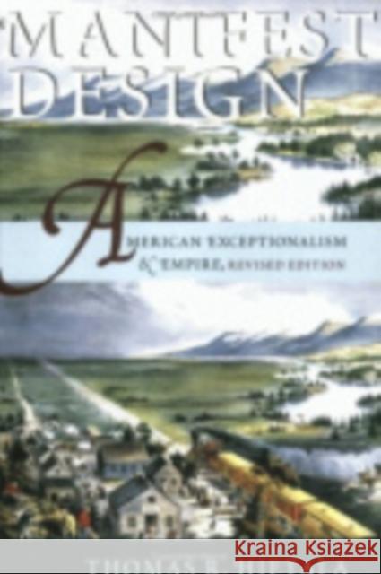 Manifest Design: American Exceptionalism and Empire Hietala, Thomas R. 9780801488467 Cornell University Press