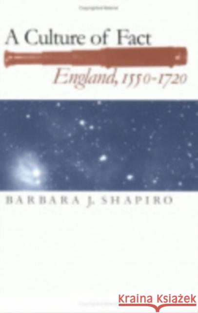 A Culture of Fact: England, 1550-1720 Shapiro, Barbara J. 9780801488498