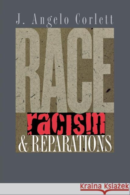 Race, Racism, & Reparations Corlett, J. Angelo 9780801488894 Cornell University Press