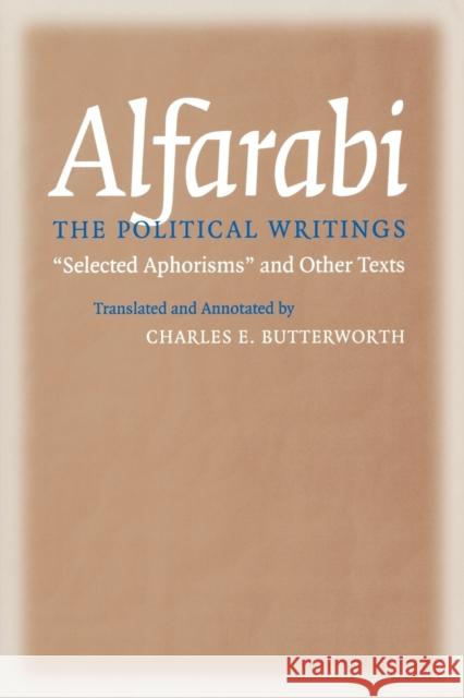 The Political Writings: Selected Aphorisms and Other Texts Alfarabi 9780801489136 Cornell University Press