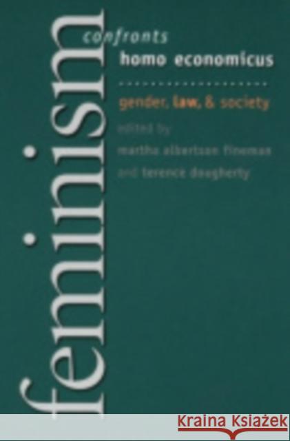 Feminism Confronts Homo Economicus: Gender, Law, and Society Fineman, Martha A. 9780801489419 Cornell University Press