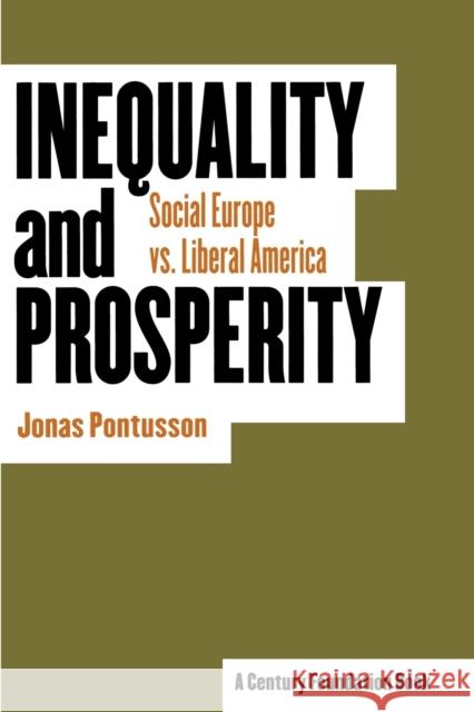 Inequality and Prosperity: Social Europe vs. Liberal America Pontusson, Jonas 9780801489709