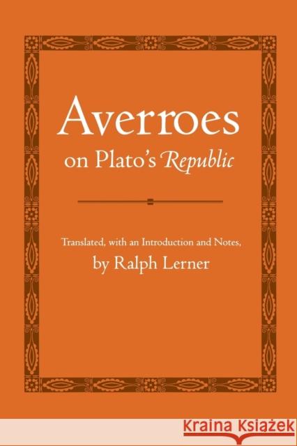 Averroes on Plato's Republic Averroes 9780801489754