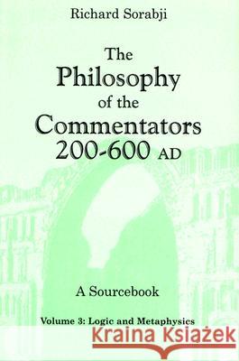 Logic and Metaphysics Richard Sorabji 9780801489891 Cornell University Press