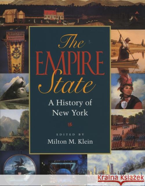 The Empire State: A History of New York Klein, Milton M. 9780801489914 Cornell University Press