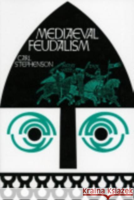 Mediaeval Feudalism Carl Stephenson Julia E. Edmondson 9780801490132 Cornell University Press