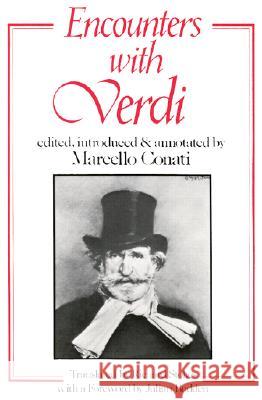 Encounters with Verdi Marcello Conati Marcello Conati Richard Stokes 9780801494307